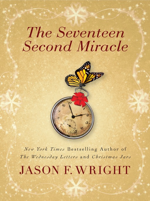 Title details for Seventeen Second Miracle by Jason F. Wright - Available